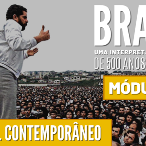 Brasil 500 anos - Módulo 4 - Brasil Contemporâneo (Pré Venda)