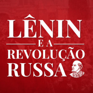 Lênin e a Revolução Russa