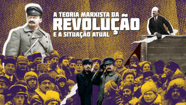 A teoria marxista da revolução e a situação atual